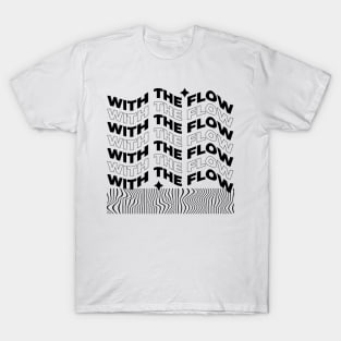 Streetwear With The Flow T-Shirt